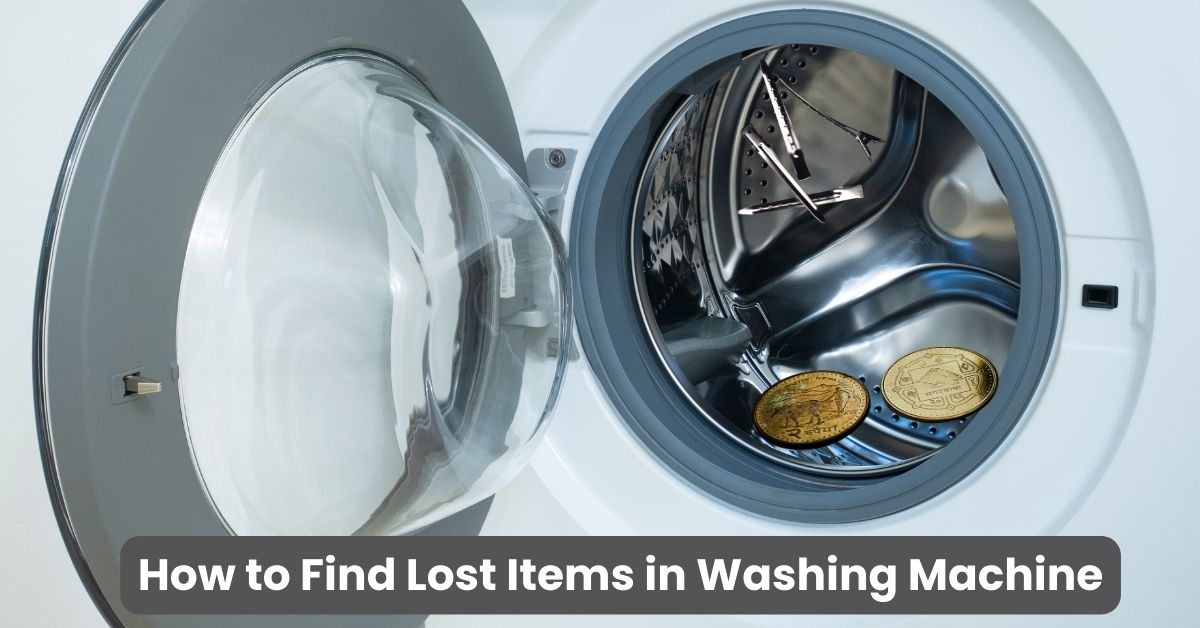 How to Find Lost Items in Washing Machine